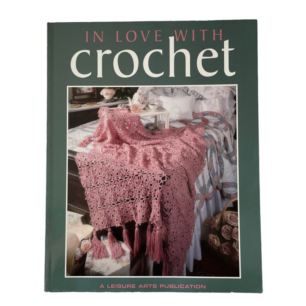 LEISURE ARTS Instruction Book In Love With Crochet for More Than 50 Projects